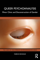 Queer Psychoanalysis: Minor Clinic and Deconstruction of Gender 104101029X Book Cover