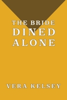 The bride dined alone 1616465581 Book Cover