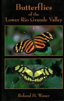 Butterflies Of The Lower Rio Grande Valley 1555663478 Book Cover