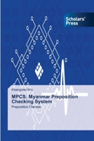 MPCS: Myanmar Preposition Checking System: Preposition Checker 6202314664 Book Cover