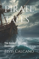 Pirate Tales: The Assault of Santo Domingo B0FH5L34VW Book Cover