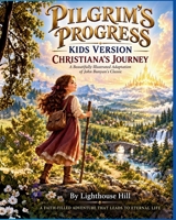 Pilgrim's Progress Kids Version: Christiana's Journey: A Beautifully Illustrated Adaptation of John Bunyan's Classic B0HCYW9ZXB Book Cover