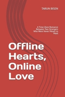 Offline Hearts, Online Love: A Time-Zone Romance Between Two Strangers Who Were Never Meant to Meet B0GZWSSCHD Book Cover