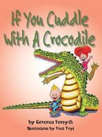 If You Cuddle with a Crocodile 0978498658 Book Cover