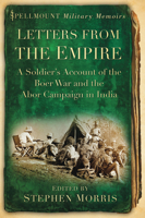 Letters from the Empire: A Soldier's Account of the Boer War and the Abor Campaign in India 075246518X Book Cover
