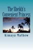 The Sheikh's Convenient Princess 1548236861 Book Cover