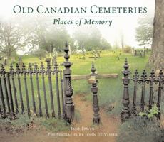 Old Canadian Cemeteries: Places of Memory 1554071461 Book Cover