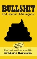 Bullshit ist kein D�nger 3750404801 Book Cover
