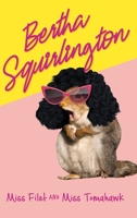 Bertha Squirlington 1643887769 Book Cover