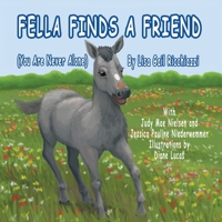 Fella Finds a Friend: (You Are Never Alone) 1466929855 Book Cover