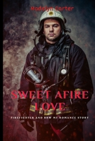 Sweet Afire Love: Firefighter and BBW MF Romance Story B0B6XX2KTP Book Cover