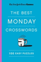 New York Times Games the Best Monday Crosswords: 100 Easy Puzzles 1250351979 Book Cover