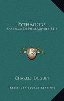 Pythagore: Ou Precis De Philosophie (1841) 1167475321 Book Cover