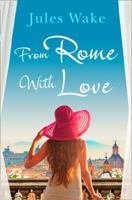 From Rome with Love: The most heart warming and feel good romance read of the year! 0008221952 Book Cover