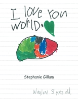 I Love you World B0G6ZW1TST Book Cover