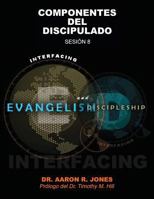 Conectando el Evangelismo y el Discipulado: Sesión 8: Componentes del Discipulado 1947741373 Book Cover