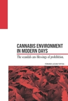 Cannabis Environment in Modern Days: The scandals and blessings of prohibition. (Relearn Cannabis) B0F1MNXSRX Book Cover