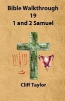 Bible Walkthrough - 19 - 1 and 2 Samuel 1502821990 Book Cover