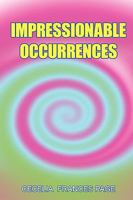 Impressionable Occurrences 1440159025 Book Cover