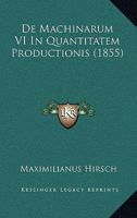 De Machinarum VI In Quantitatem Productionis (1855) 1160404526 Book Cover