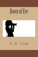 Dawn of Eve 1505658861 Book Cover
