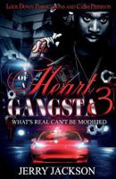 The Heart of a Gangsta 3: What's Real Can't Be Modified 1719306176 Book Cover