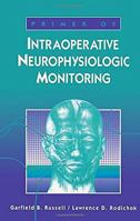 Primer of Intraoperative Neurophysiologic Monitoring 0750695536 Book Cover