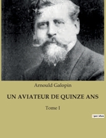 Un Aviateur de Quinze ANS: Tome I B0BTHBT7D1 Book Cover