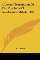 A Literal Translation Of The Prophets V1: From Isaiah To Malachi 1165942194 Book Cover