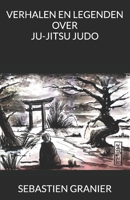Verhalen en legenden over ju-jitsu judo (Dutch Edition) B0DYDVT3L9 Book Cover