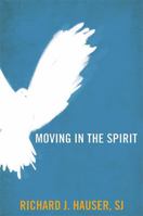 Moving in the Spirit: Becoming a Contemplative in Action 1929266251 Book Cover