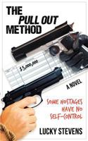 The Pull Out Method: Some Hostages Have No Self-Control B0D3XC653S Book Cover