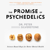The Promise of Psychedelics: Science-Based Hope for Better Mental Heath 1666615552 Book Cover