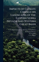Impacts of Climate Change on Landscapes of the Eastern Sierra Nevada and Western Great Basin 1025149904 Book Cover