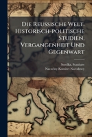 Die Reussische Welt. Historisch-politische Studien, Vergangenheit Und Gegenwart 1172599378 Book Cover