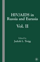 HIV/AIDS in Russia and Eurasia, Volume II 1403976287 Book Cover