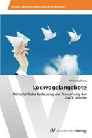 Lockvogelangebote: Wirtschaftliche Bedeutung und Auswirkung der UWG- Novelle 3639468570 Book Cover