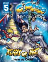 C2 & Posse: Inner-City Heroes: Ready or Not... Here We Come! 1500857130 Book Cover
