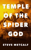 Temple of the Spider God: An Archaeological Thriller 1922861472 Book Cover