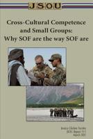 Cross-cultural competence and small groups :why SOF are the way SOF are 1079022074 Book Cover