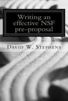 Writing an effective NSF pre-proposal 1493547062 Book Cover