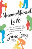 Unconditional Love: A GPS for Grandparents 0062427164 Book Cover