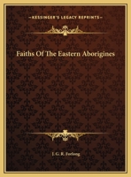 Faiths Of The Eastern Aborigines 1425350615 Book Cover