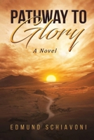 Pathway to Glory 1425909019 Book Cover