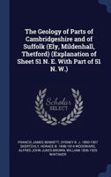 The Geology of Parts of Cambridgeshire and of Suffolk (Ely, Mildenhall, Thetford) 1340327570 Book Cover