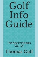 Golf Info Guide: The Key Principles Vol. 33 B091GY4KVW Book Cover