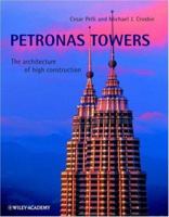 Petronas Twin Towers: The Architecture of High Construction 0471495476 Book Cover