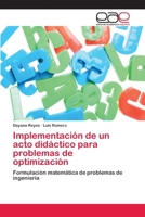Implementación de un acto didáctico para problemas de optimización: Formulación matemática de problemas de ingeniería 6202152818 Book Cover