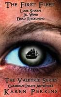 The First Fleet - (Books 1-3) Look Sharpe!, Ill Wind & Dead Reckoning: Caribbean Pirate Adventure 1912842033 Book Cover