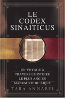 Le Codex Sinaiticus: Un Voyage À Travers L'histoire Le Plus Ancien Manuscrit Biblique (French Edition) B0FJSLHJLJ Book Cover